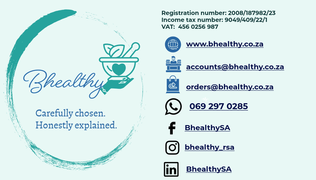 Bhealthy CC — registration 2008/187982/23, VAT 456 0256 987. Contact: orders@bhealthy.co.za, accounts@bhealthy.co.za, WhatsApp 069 297 0285.